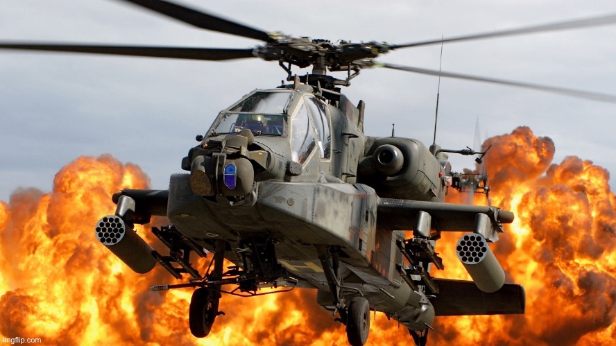 Apache Attack Helicopter | image tagged in apache attack helicopter | made w/ Imgflip meme maker