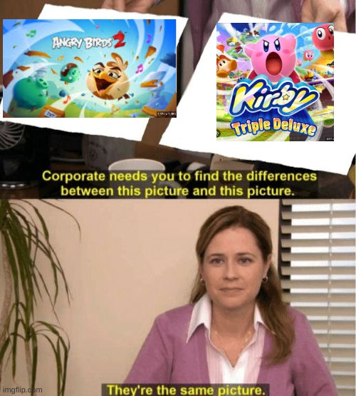 Either Rovio is filled to the brim with Kirby fans or this is a hiliarious coincidence | image tagged in i see no diffrence,kirby,angry birds | made w/ Imgflip meme maker