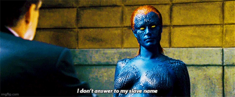 I don't answer to my slave name | image tagged in i don't answer to my slave name | made w/ Imgflip meme maker