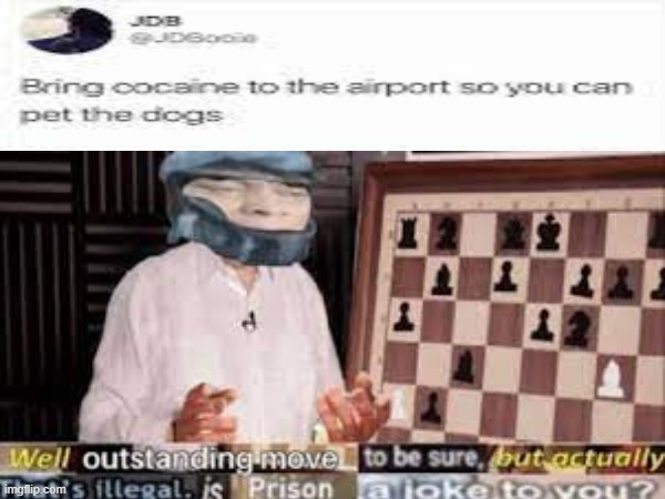 Outstanding Move | image tagged in outstanding move,memes,wait that's illegal,well yes but actually no | made w/ Imgflip meme maker