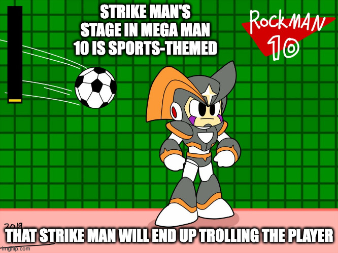 Bass Getting Hit With Soccer Ball | STRIKE MAN'S STAGE IN MEGA MAN 10 IS SPORTS-THEMED; THAT STRIKE MAN WILL END UP TROLLING THE PLAYER | image tagged in bass,megaman,gaming,memes | made w/ Imgflip meme maker