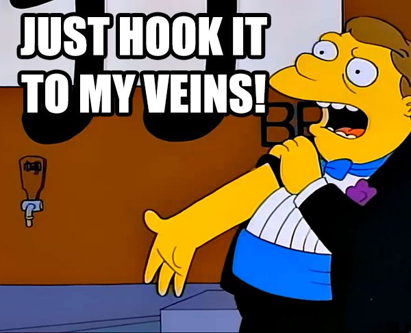 The Simpsons Barney Just hook it to my veins Meme Generator - Imgflip