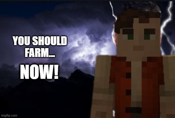 Hypixel Skyblock farming in a nutshell. | YOU SHOULD FARM... NOW! | image tagged in jacob,help,im,being,held,hostage | made w/ Imgflip meme maker