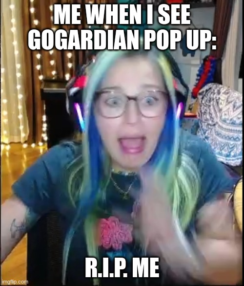 legit getting detention as i'm posting | ME WHEN I SEE GOGARDIAN POP UP:; R.I.P. ME | image tagged in scared sil | made w/ Imgflip meme maker