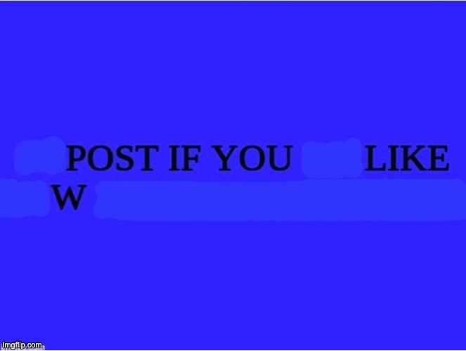 W | made w/ Imgflip meme maker