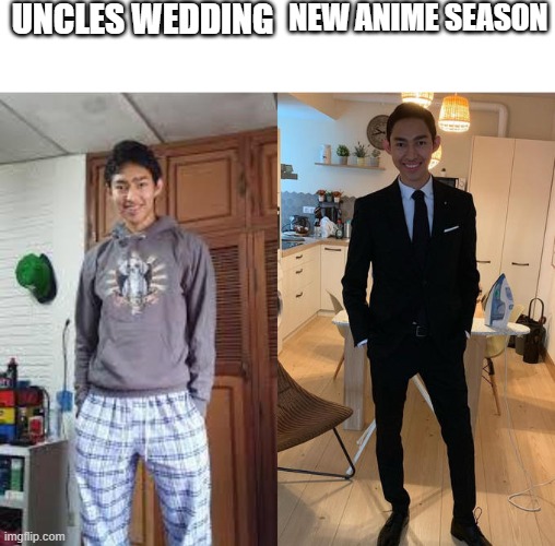 It's not just me right? | UNCLES WEDDING; NEW ANIME SEASON | image tagged in fernanfloo dresses up | made w/ Imgflip meme maker