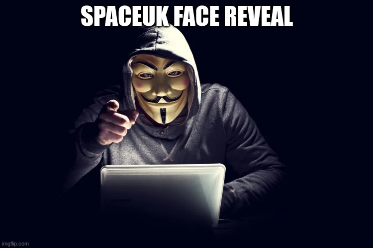 SPACEUK FACE REVEAL | image tagged in geometry dash,spaceuk,memes,hacker | made w/ Imgflip meme maker