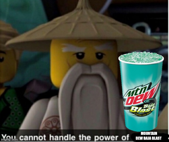 Only one party has baja blast! | MOUNTAIN DEW BAJA BLAST | image tagged in you cannot handle the power of spinjitzu,vote big,tent | made w/ Imgflip meme maker