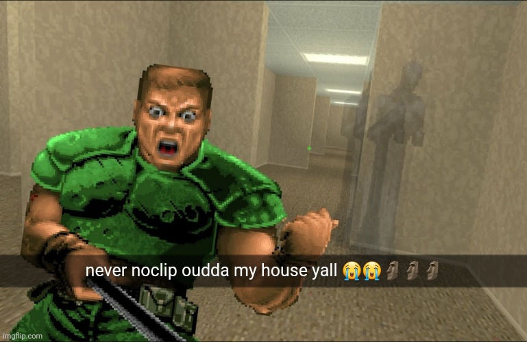 never noclip oudda my house yall 😭😭🗿🗿🗿 | image tagged in if a blue alt comments on this they are gay | made w/ Imgflip meme maker