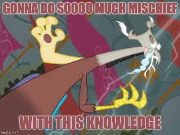 GONNA DO SOOOO MUCH MISCHIEF WITH THIS KNOWLEDGE | made w/ Imgflip meme maker