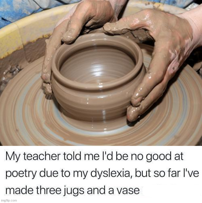 image tagged in pottery | made w/ Imgflip meme maker