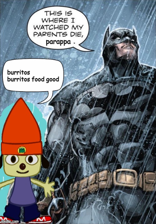 chinese | parappa; burritos burritos food good | made w/ Imgflip meme maker