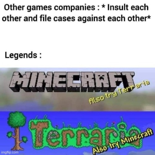 i love both | image tagged in memes,funny memes,terraria,fonnay,funny | made w/ Imgflip meme maker