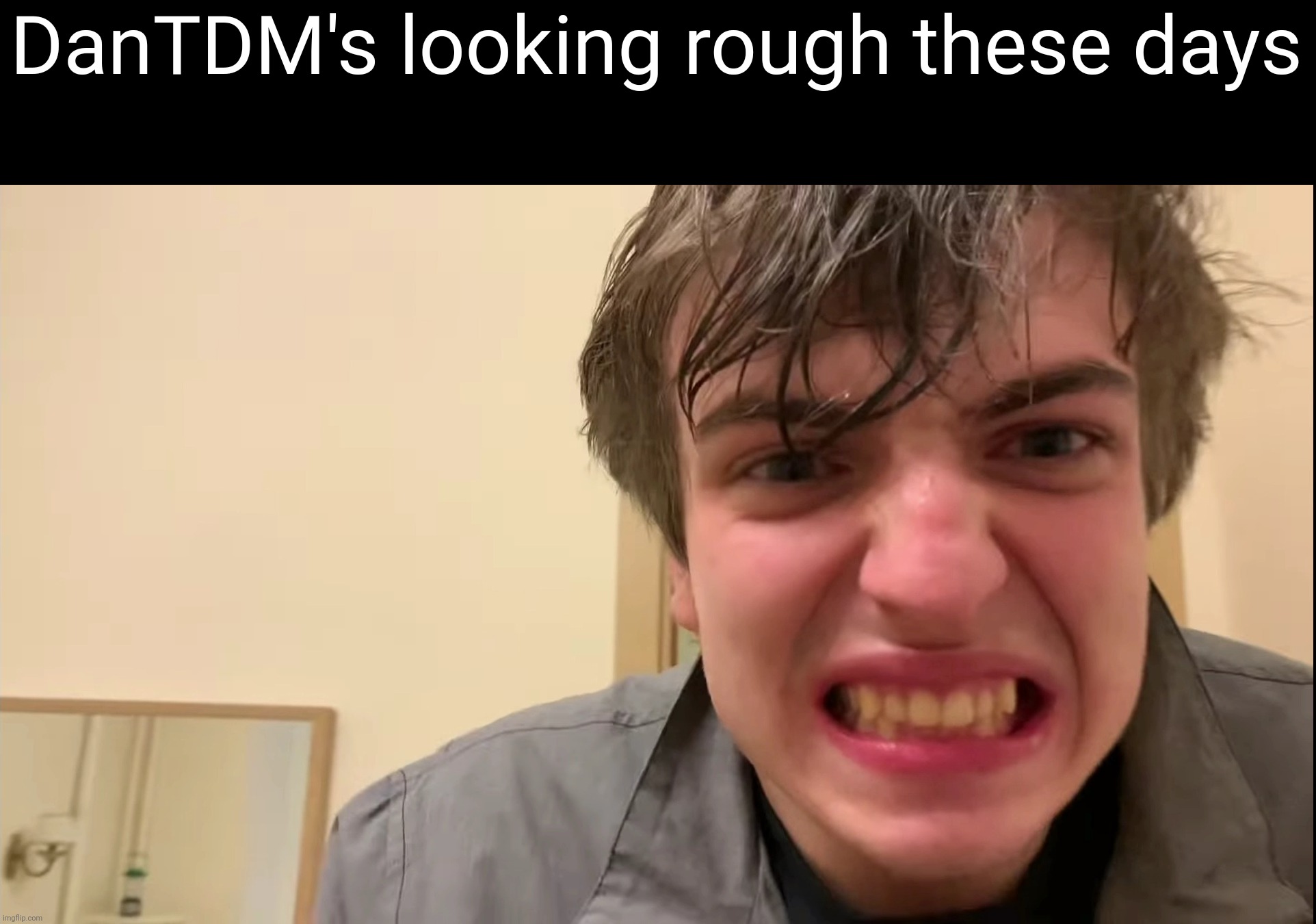 Angry Russian Guy Staring | DanTDM's looking rough these days | image tagged in angry russian guy staring | made w/ Imgflip meme maker