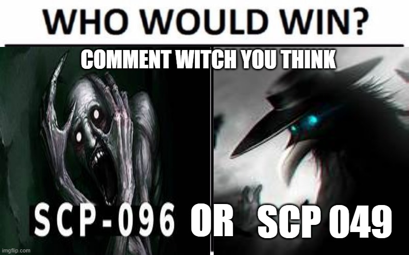 COMMENT WITCH YOU THINK; OR; SCP 049 | made w/ Imgflip meme maker