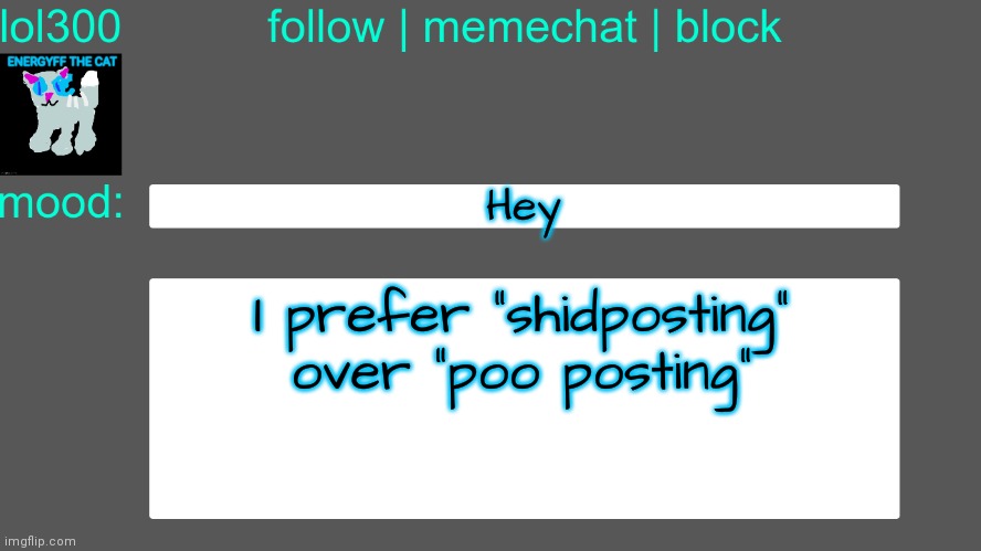 shiD | Hey; I prefer "shidposting" over "poo posting" | image tagged in lol300 announcement temp 3 | made w/ Imgflip meme maker