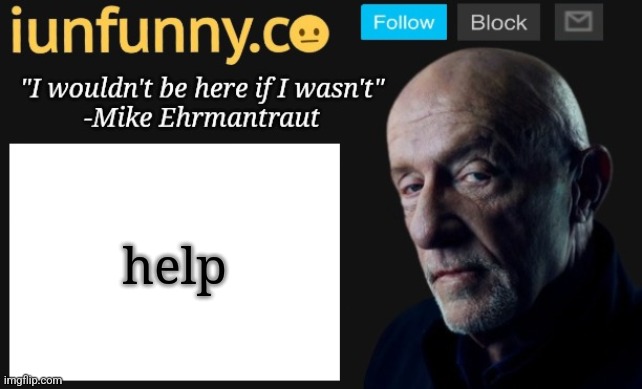 Iunfunnys Mike Ehrmantraut Template Imgflip