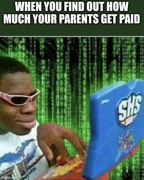 Ryan Beckford | WHEN YOU FIND OUT HOW MUCH YOUR PARENTS GET PAID | image tagged in ryan beckford | made w/ Imgflip meme maker