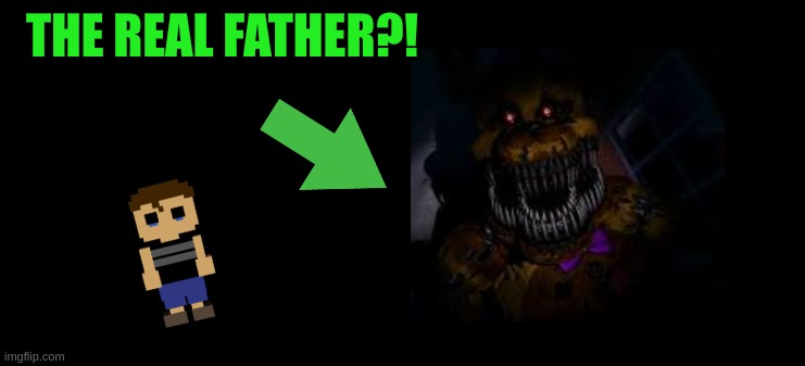 proof nightmare fredbear is cc's real dad and was only visiting his son and not murdering him (game theory) | THE REAL FATHER?! | image tagged in fnaf,meme,game theory,horror,gaming,lol so funny | made w/ Imgflip meme maker