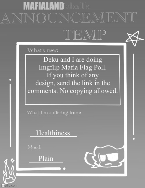 Poll: | MAFIALAND; Deku and I are doing Imgflip Mafia Flag Poll. If you think of any design, send the link in the comments. No copying allowed. Healthiness; Plain | image tagged in flariaball s announcement temp | made w/ Imgflip meme maker