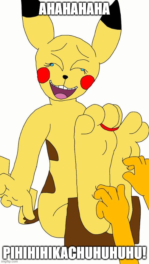 Pikachu tickle | AHAHAHAHA; PIHIHIHIKACHUHUHUHU! | image tagged in pikachu tickled | made w/ Imgflip meme maker