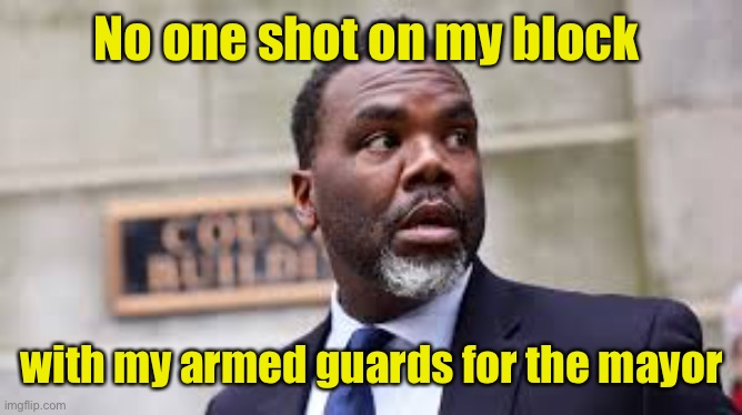 No one shot on my block with my armed guards for the mayor | made w/ Imgflip meme maker