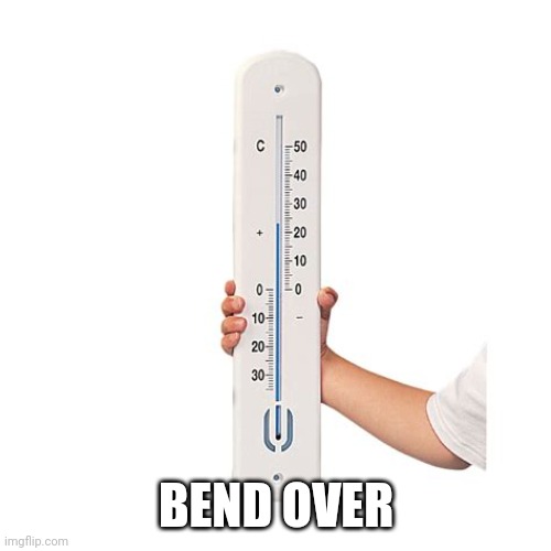 BEND OVER | made w/ Imgflip meme maker