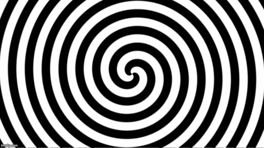 Hypnotize | image tagged in hypnotize | made w/ Imgflip meme maker
