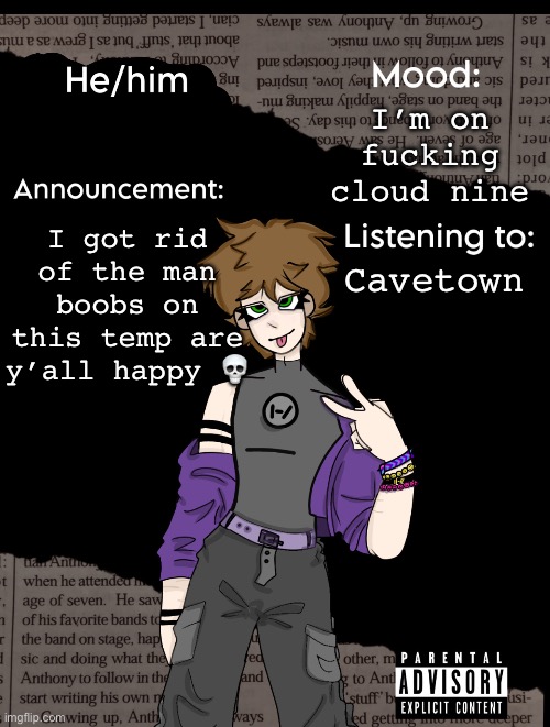 No more middies | I’m on fucking cloud nine; I got rid of the man boobs on this temp are y’all happy 💀; Cavetown | image tagged in new announcement temp | made w/ Imgflip meme maker