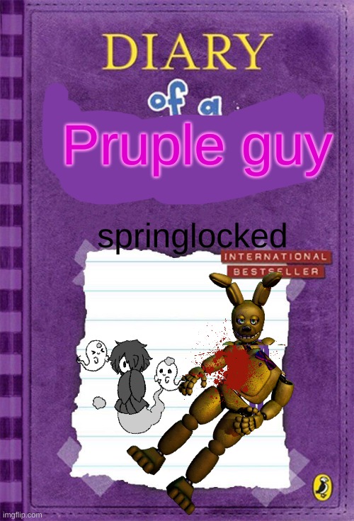 found his diary | Pruple guy; springlocked | made w/ Imgflip meme maker