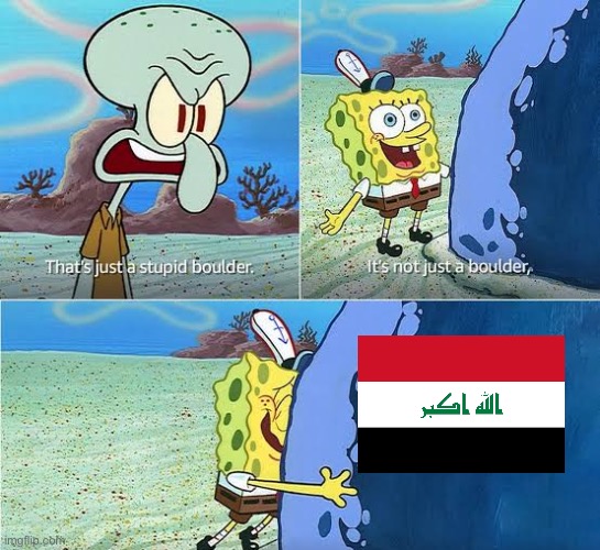 It’s Iraq! | image tagged in it's not just a boulder,iraq | made w/ Imgflip meme maker