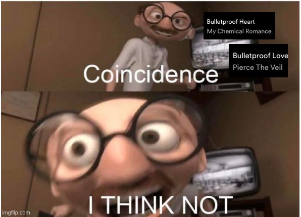 Bulletproof Stuff. | image tagged in coincidence i think not | made w/ Imgflip meme maker