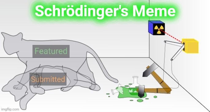 Schrödinger's Meme | made w/ Imgflip meme maker