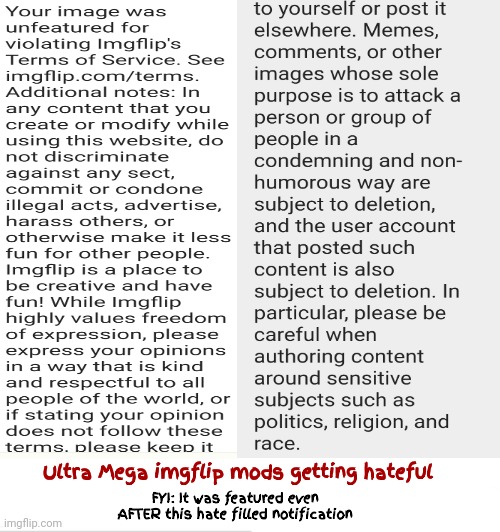 Trolls | Ultra Mega imgflip mods getting hateful; FYI: It was featured even AFTER this hate filled notification | image tagged in imgflip trolls,imgflip mods,meanwhile on imgflip,memes | made w/ Imgflip meme maker