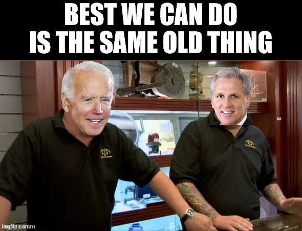 Same old sellout of Republicans to Democrats | BEST WE CAN DO IS THE SAME OLD THING | image tagged in best we can do,politics | made w/ Imgflip meme maker