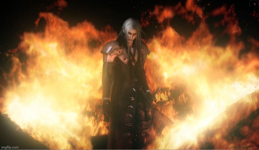 Sephiroth in Fire | image tagged in sephiroth in fire | made w/ Imgflip meme maker