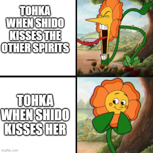 Tohka is too cute | TOHKA WHEN SHIDO KISSES THE OTHER SPIRITS; TOHKA WHEN SHIDO KISSES HER | image tagged in cuphead flower | made w/ Imgflip meme maker