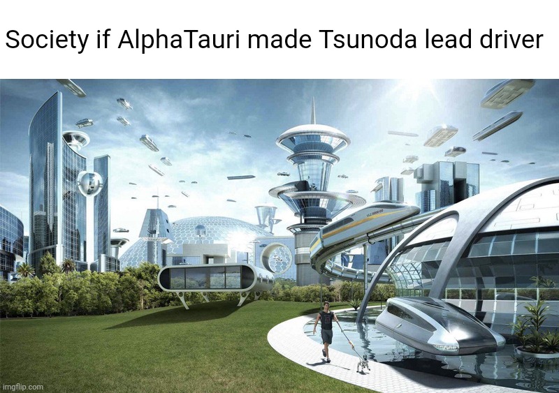 The future world if | Society if AlphaTauri made Tsunoda lead driver | image tagged in the future world if,formula 1,red bull | made w/ Imgflip meme maker