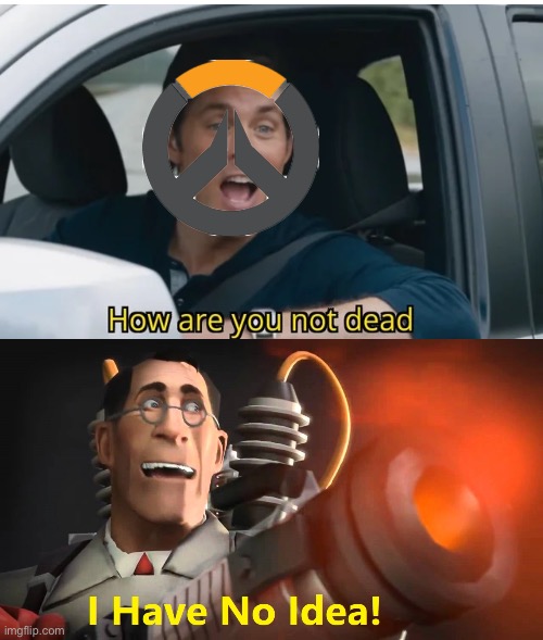 image tagged in i have no idea medic version,blank white template,sonic how are you not dead,gaming,tf2,overwatch | made w/ Imgflip meme maker