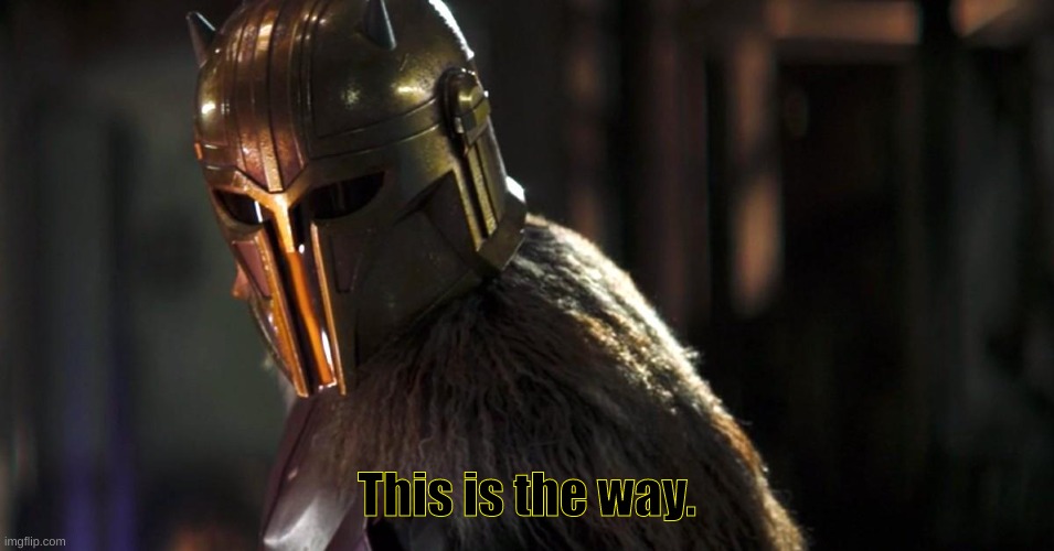 The Armorer | This is the way. | image tagged in the armorer | made w/ Imgflip meme maker