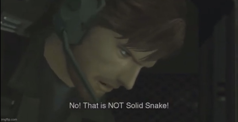 post below isn’t solid snake | image tagged in that is not solid snake | made w/ Imgflip meme maker