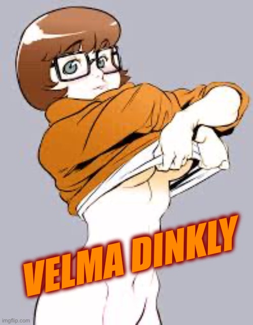 velma strips | VELMA DINKLY | image tagged in velma strips | made w/ Imgflip meme maker