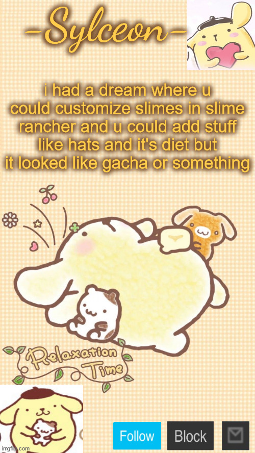 him <333 | i had a dream where u could customize slimes in slime rancher and u could add stuff like hats and it's diet but it looked like gacha or something | image tagged in him 333 | made w/ Imgflip meme maker