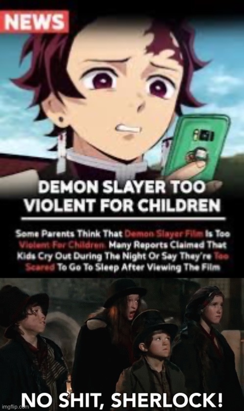 what type of parent lets their children watch an*me | image tagged in no shit sherlock | made w/ Imgflip meme maker