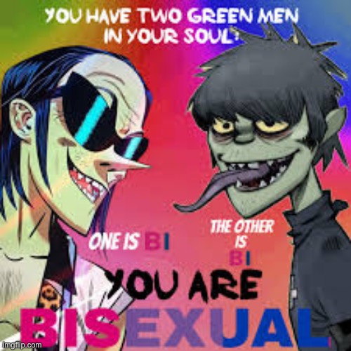 For the bisexual Gorillaz fans out there | made w/ Imgflip meme maker