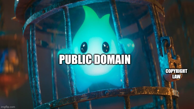 Copyright vs public domain | COPYRIGHT LAW; PUBLIC DOMAIN | image tagged in lumalee | made w/ Imgflip meme maker