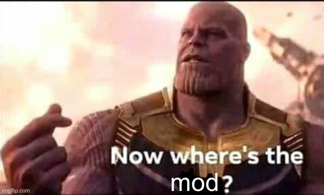Now where's the link | mod | image tagged in now where's the link | made w/ Imgflip meme maker