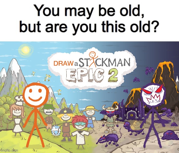 nostalgia | image tagged in you may be old but are you this old,real,draw,nostalgia | made w/ Imgflip meme maker