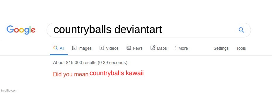 foreign kawaii countryballs everywhere | countryballs deviantart; countryballs kawaii | image tagged in did you mean | made w/ Imgflip meme maker
