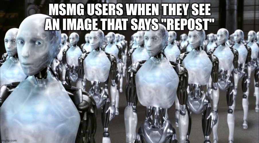 not me tho yall | MSMG USERS WHEN THEY SEE AN IMAGE THAT SAYS "REPOST" | made w/ Imgflip meme maker